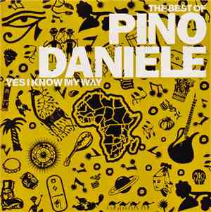 Pino Daniele - The Best Of Pino Daniele Yes I Know My Way