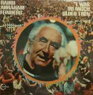 Rabbi Abraham Feinberg - I Was So Much Older Then
