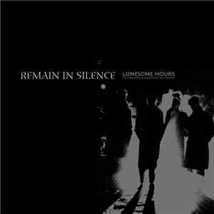 Remain In Silence - Lonesome Hours · The Monument & Seven Rooms Recordings