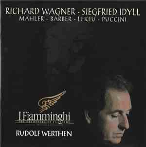 Richard Wagner, Mahler, Barber, Lekeu, Puccini - Rudolf Werthen - I Fiammin ...