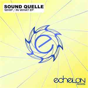 Sound Quelle - Whip / In What EP