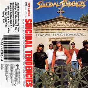 Suicidal Tendencies - How Will I Laugh Tomorrow When I Can't Even Smile Tod ...