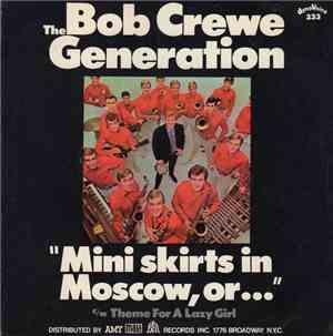 The Bob Crewe Generation - Mini Skirts In Moscow, Or...