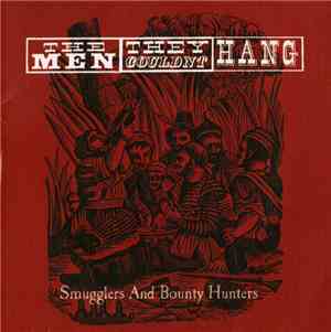 The Men They Couldn't Hang - Smugglers And Bounty Hunters