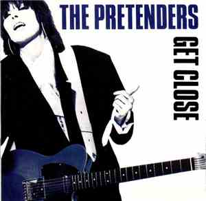 The Pretenders - Get Close