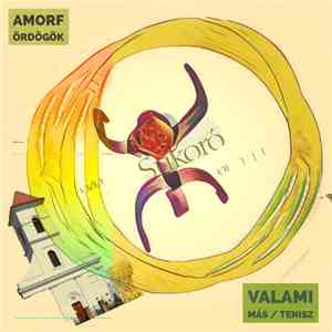 Amorf Ördögök - Valami Más / Tenisz