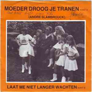 Andre Slambrouck En Zijn Vrolijke Meisjes - Moeder Droog Je Tranen