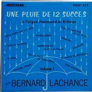 Bernard Lachance - Une Pluie De 12 Succès, Volume 1