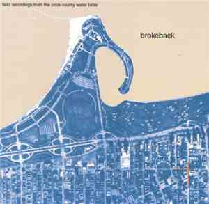 Brokeback - Field Recordings From The Cook County Water Table