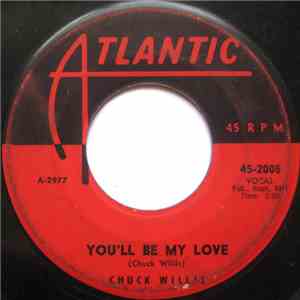 Chuck Willis - You'll Be My Love / Keep A-Driving