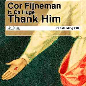 Cor Fijneman Ft. Da Huge - Thank Him
