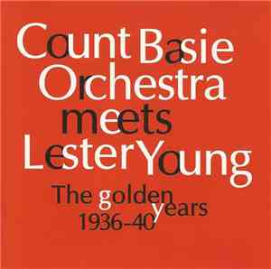 Count Basie meets Lester Young - The Golden Years 1936-40