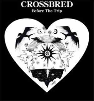 Crossbred - Before The Trip
