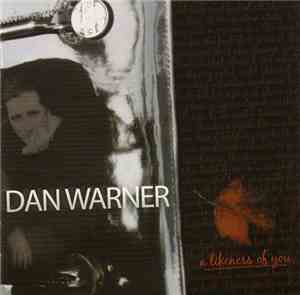 Dan Warner  - A Likeness Of You