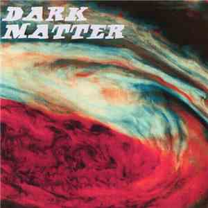 Dark Matter  - Dark Matter