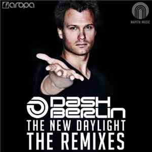 Dash Berlin - The New Daylight (The Remixes)