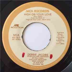 Debbie Jacobs - High On Your Love / I Can Never Forget A Friend