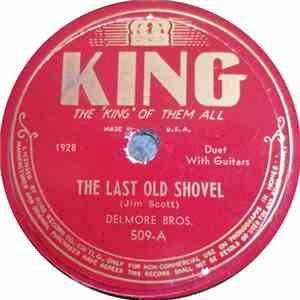 Delmore Bros. - The Last Old Shovel / Remember I Feel Lonesome Too