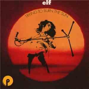 ELF  - Trying To Burn The Sun
