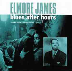 Elmore James - Blues After Hours Plus