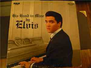 Elvis Presley - His Hand In Mine