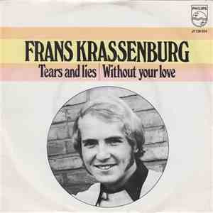 Frans Krassenburg - Tears And Lies / Without Your Love