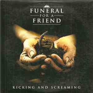 Funeral For A Friend - Kicking And Screaming