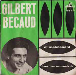 Gilbert Becaud - Et Maintenant / Dans Ces Moments-La