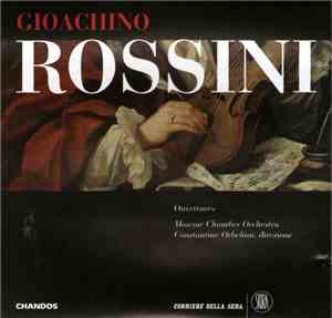 Gioachino Rossini - Moscow Chamber Orchestra, Constantine Orbelian - Ouvert ...
