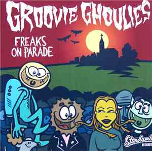 Groovie Ghoulies - Freaks On Parade