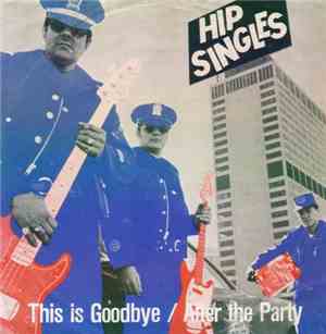 Hip Singles - This Is Goodbye