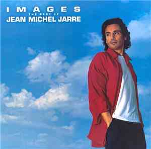 Jean Michel Jarre - Images (The Best Of Jean Michel Jarre)