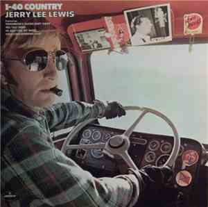 Jerry Lee Lewis - I-40 Country
