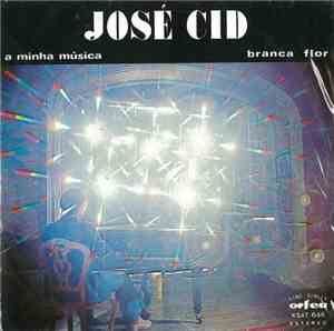 José Cid - A Minha Música / Branca Flor