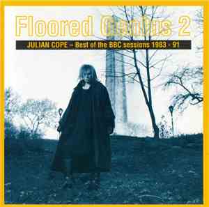 Julian Cope - Floored Genius 2 - Best Of The BBC Sessions 1983-91