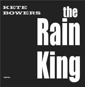 Kete Bowers - The Rain King