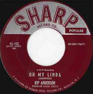 Kip Anderson - Oh My Linda / Till Your Love Is Mine