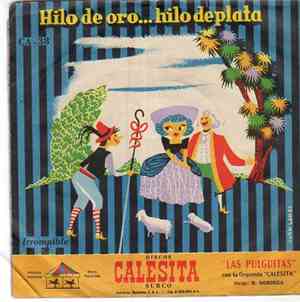 Las Pulguitas, Orquesta Calesita - Hilo De Oro ... Hilo De Plata  / El Hijo Del Conde