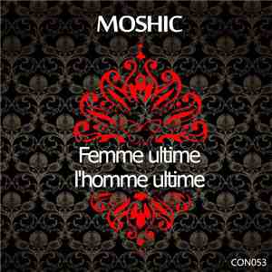 Moshic - Femme Ultime /  L'homme Ultime