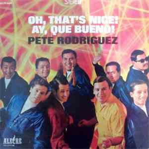 Pete Rodriguez Y Su Conjunto - Oh, That's Nice! (Ay, Que Bueno!)
