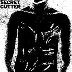 Secret Cutter -  If You Don’t Hate Yourself You Aren’t Paying Attention