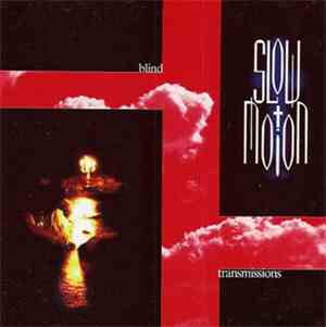 Slow Motion  - Blind Transmissions