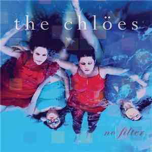 The Chloes - No Filter