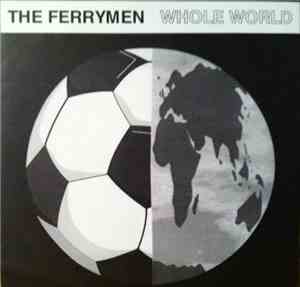 The Ferrymen - Whole World