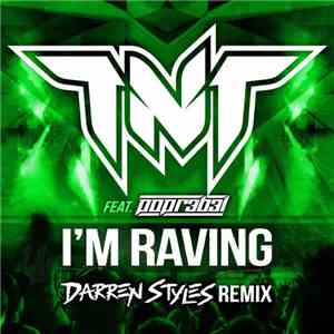 TNT  Feat. Popr3b3l - I'm Raving (Darren Styles Remix)