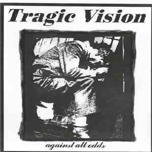 Tragic Vision - Against All Odds