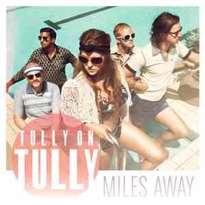 Tully On Tully - Miles Away