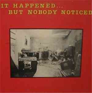 Various - It Happened... But Nobody Noticed