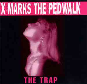 X Marks The Pedwalk - The Trap