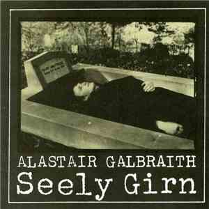 Alastair Galbraith - Seely Girn